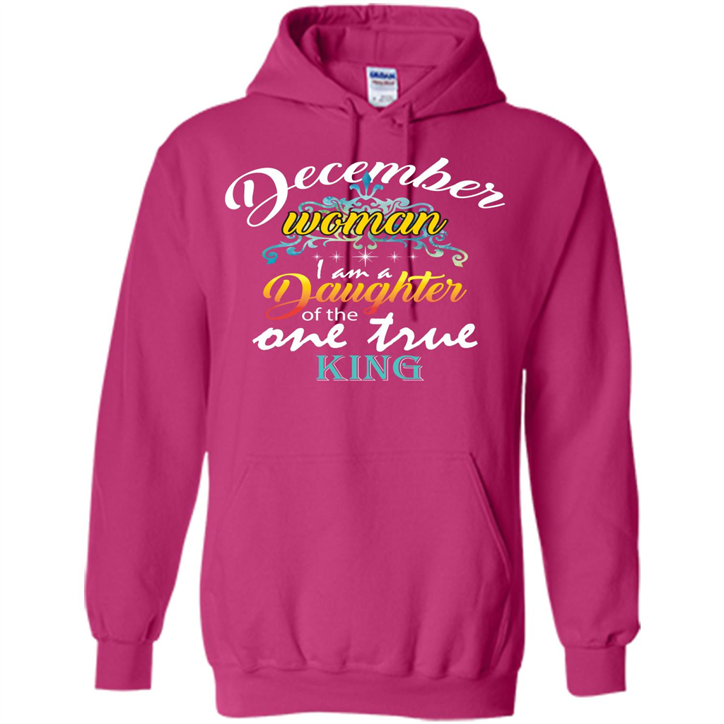 December Woman I Am A Daughter Of The One True King T-shirt Heliconia