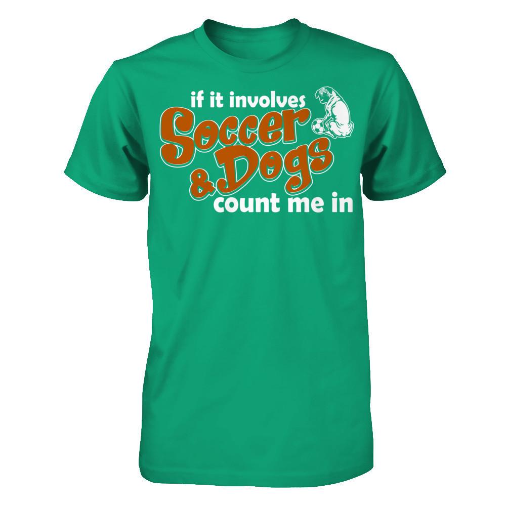 If It Involves Soccer & Dogs Count Me In T-shirt Gildan - Short Sleeve Tee Kelly Green