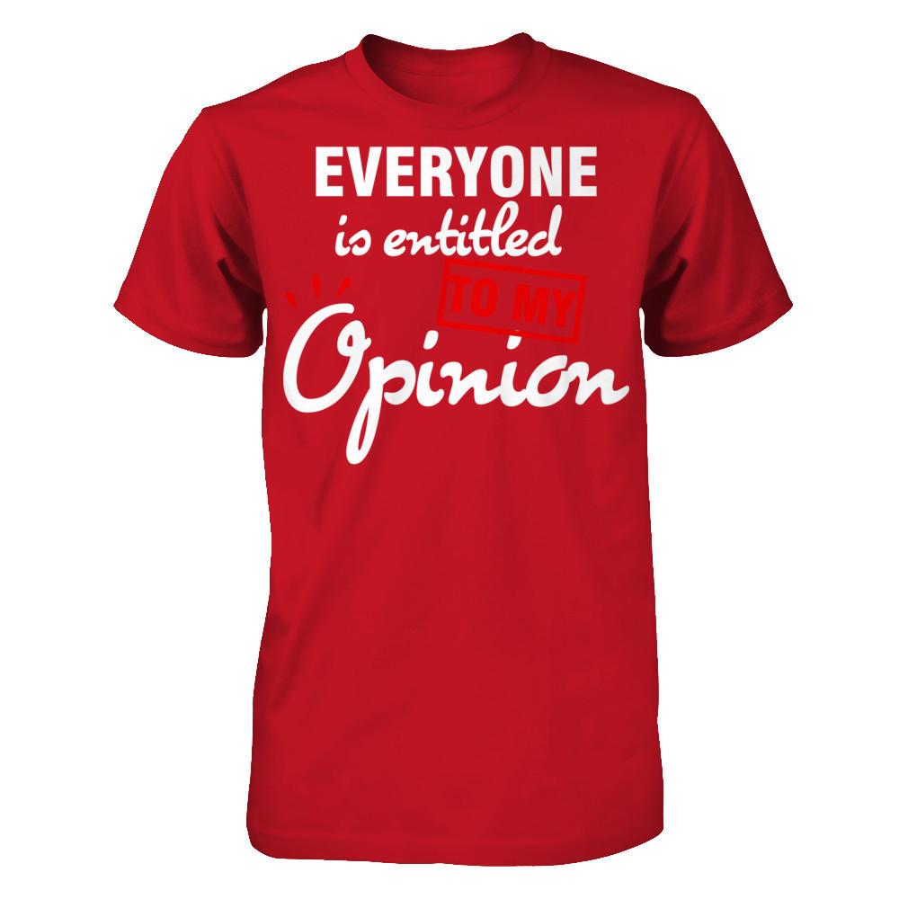 Everyone Is Entitled To My Opinion T-shirt Gildan - Short Sleeve Tee Red
