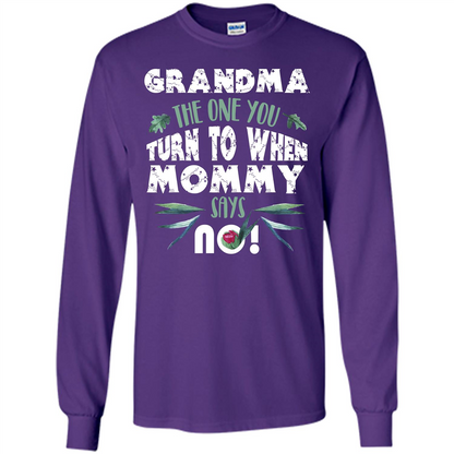Nana T-shirt Grandma The One You Turn To When Mommy Says No Purple