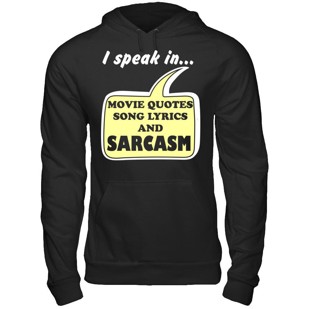 I Speak In Movie Quotes Song Lyrics And Sarcasm T-shirt Gildan - Pullover Hoodie Black