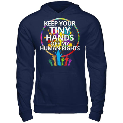 Keep Your Tiny Hands Off My Human Rights Gildan - Pullover Hoodie Navy