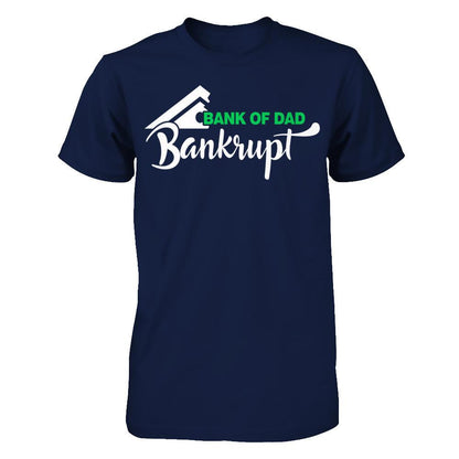 Father's Day T-shirt Bank Of Dad Bankrupt Gildan - Short Sleeve Tee Navy