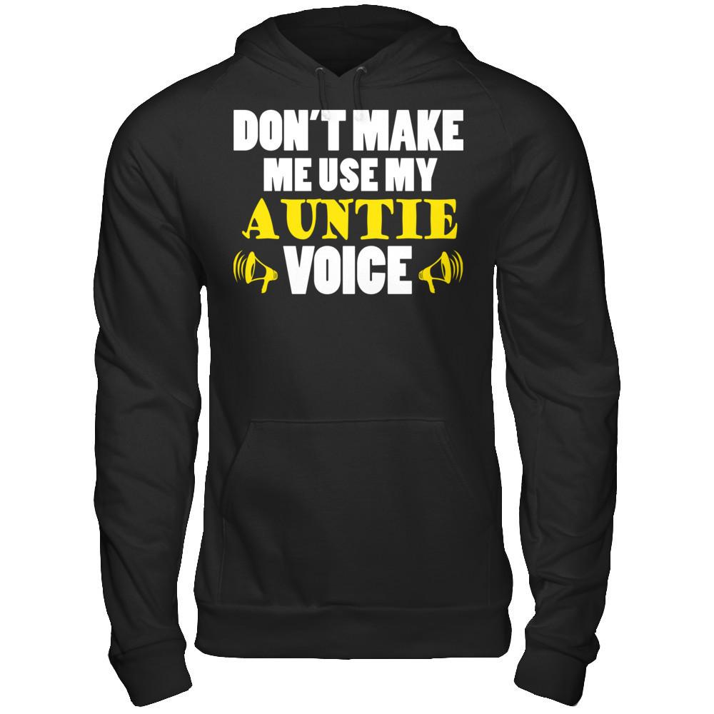 Don't Make Me Use My Auntie Voice T-shirt Gildan - Pullover Hoodie Black