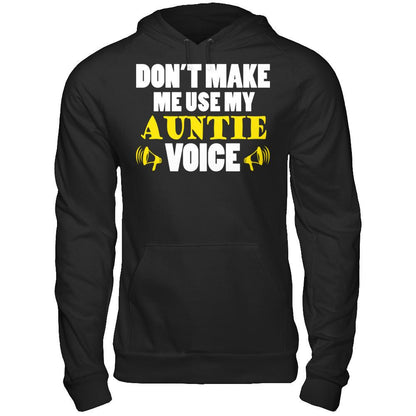 Don't Make Me Use My Auntie Voice T-shirt Gildan - Pullover Hoodie Black