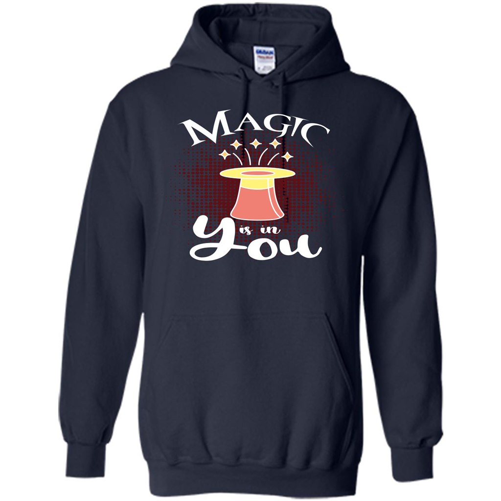 Magic Is In You T-shirt