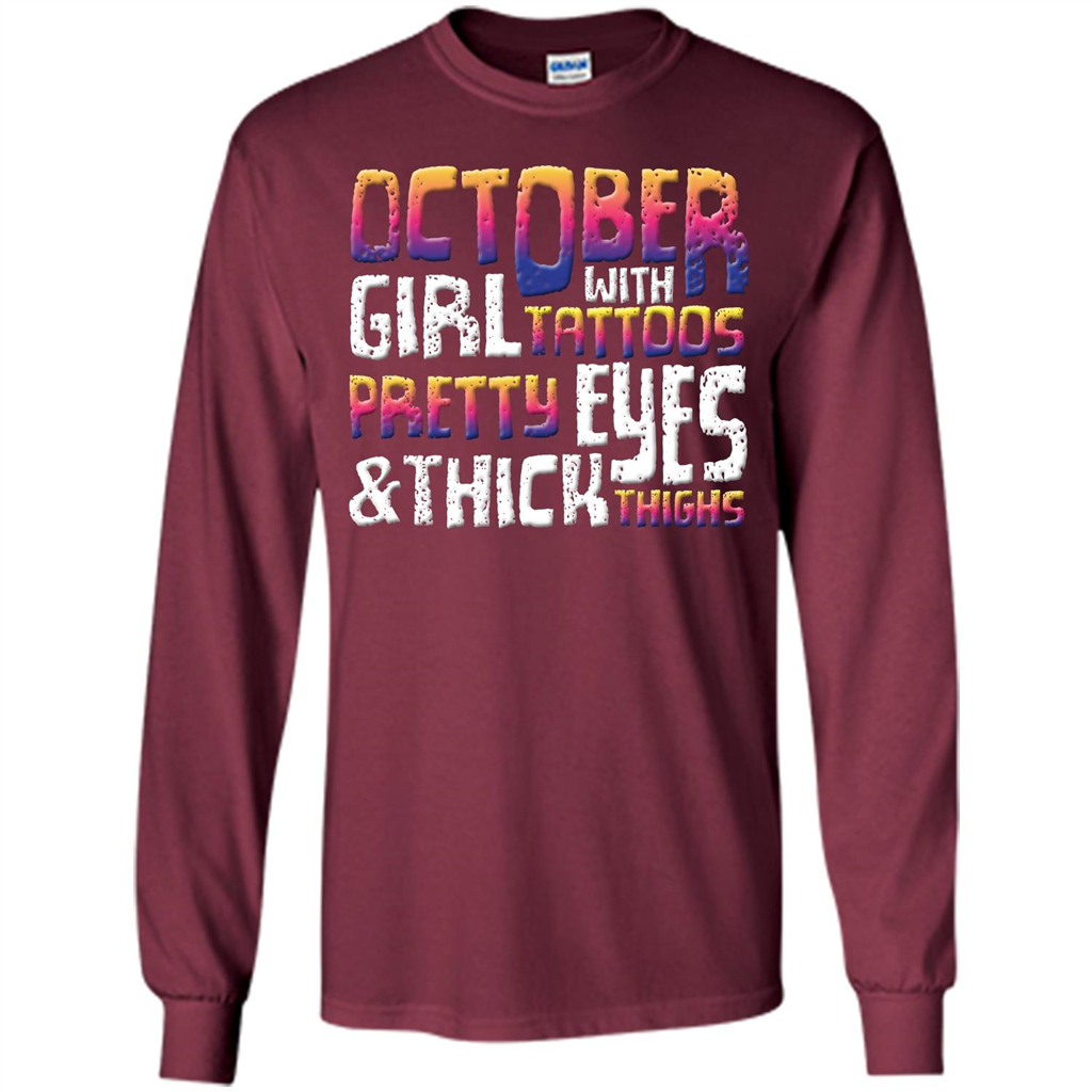 October Girl T-shirt With Tattoos Pretty EyesThick Thighs Maroon