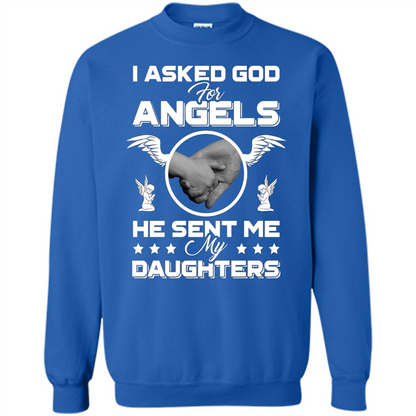 Mom Dad T-shirt I Asked God For Angels He Sent Me My Daughters Royal