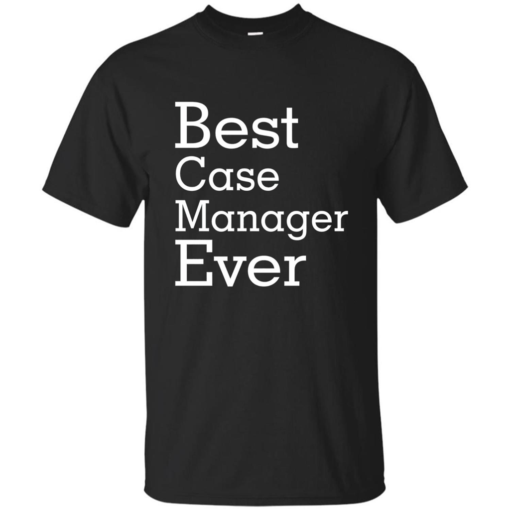 Best Case Manager Ever-Christmas Gift T-shirt Black