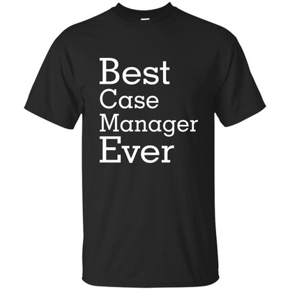 Best Case Manager Ever-Christmas Gift T-shirt Black
