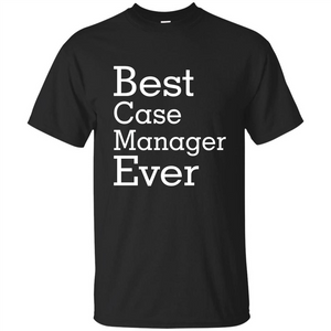 Best Case Manager Ever-Christmas Gift T-shirt