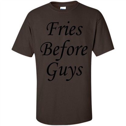 Fries Before Guys T-Shirt Dark Chocolate