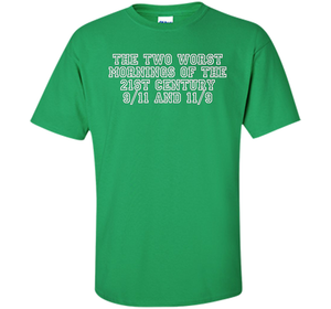 The Two Worst Mornings Of The 21st Century 9/11 And 11/9 T-shirt