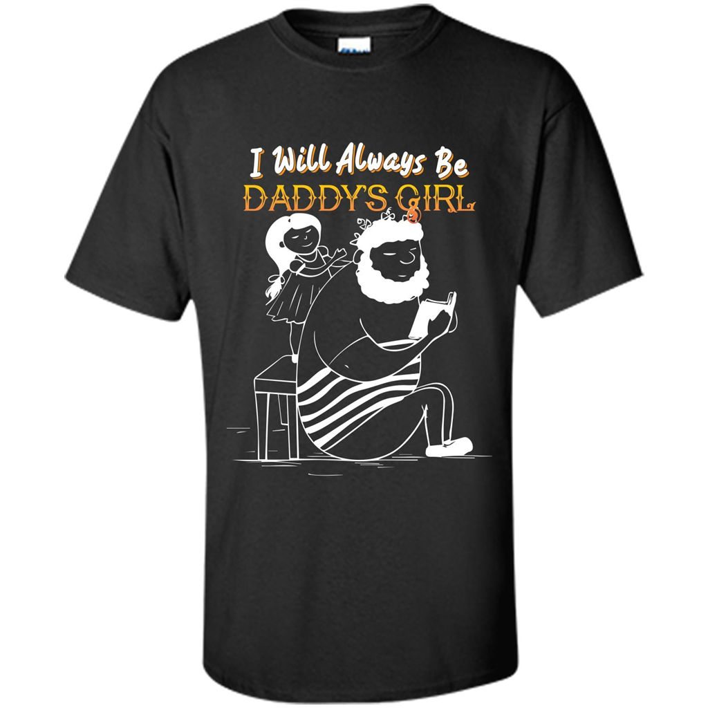 Daughter and Father T-shirt I Will Always Be Daddy‰۪s Girl T-shirt Black