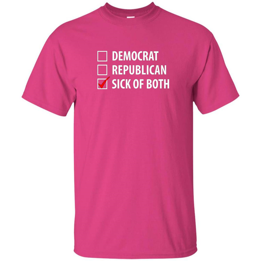 Sick of Both Democrat and Republican Parties Political T-shirt Heliconia