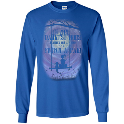 Cat Lover. In My Darkest Hour I Reached For A Hand T-shirt Royal