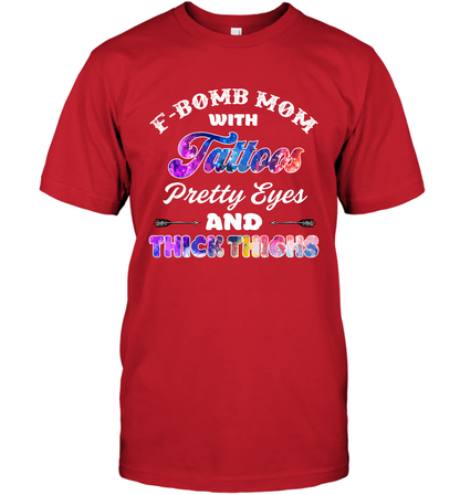 F Bomb Mom With Tattoos Pretty Eyes And Thick Thighs Shirt T-Shirt Red