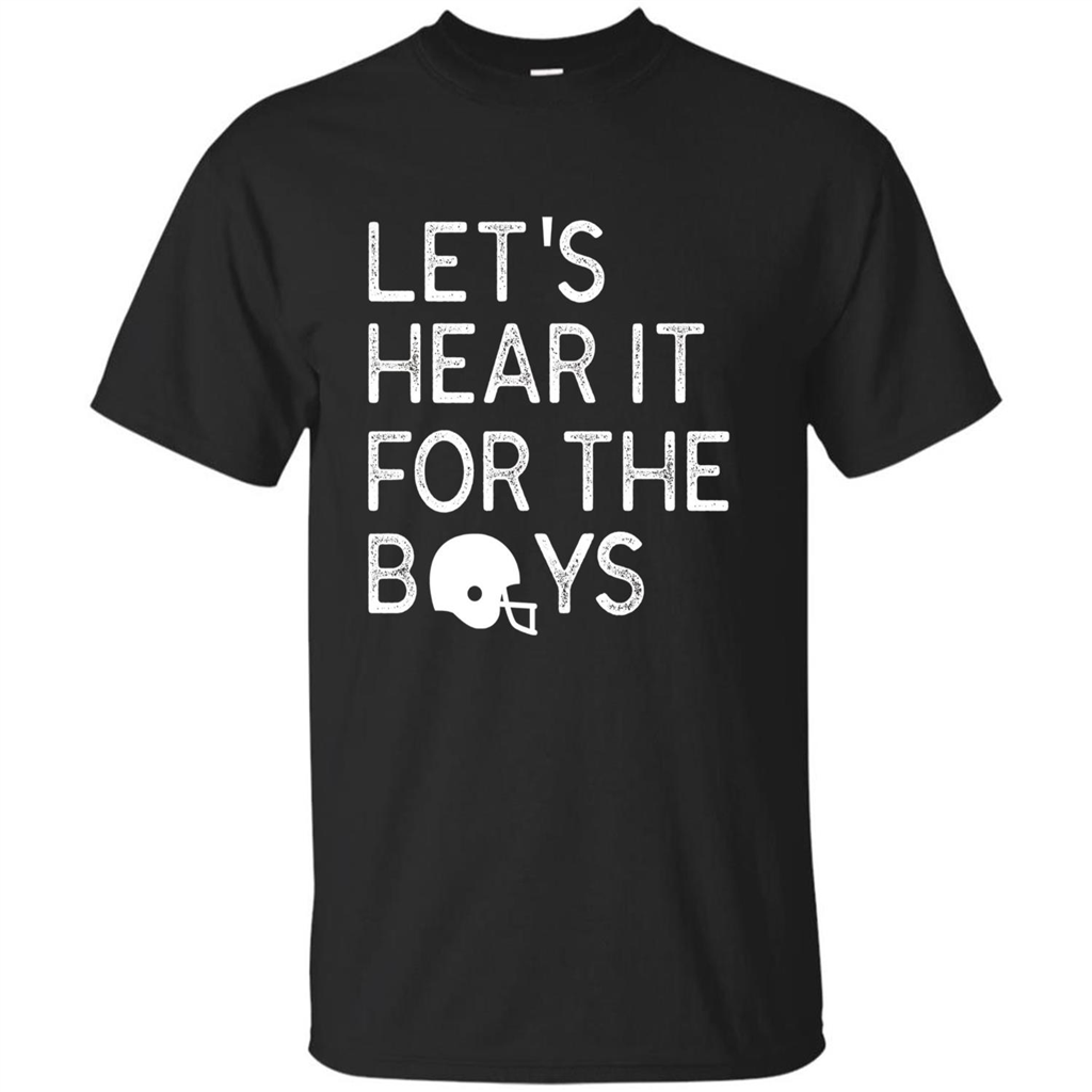 Football Lover T-Shirt Let'S Hear It For The Boys T-Shirt Black