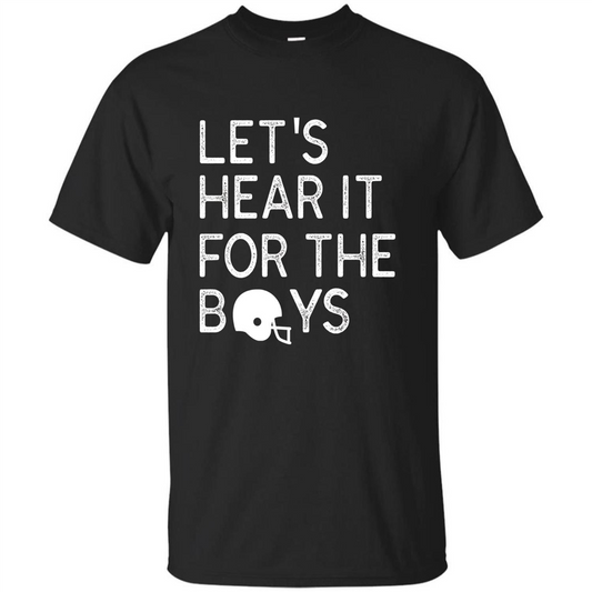 Football Lover T-Shirt Let'S Hear It For The Boys T-Shirt Black