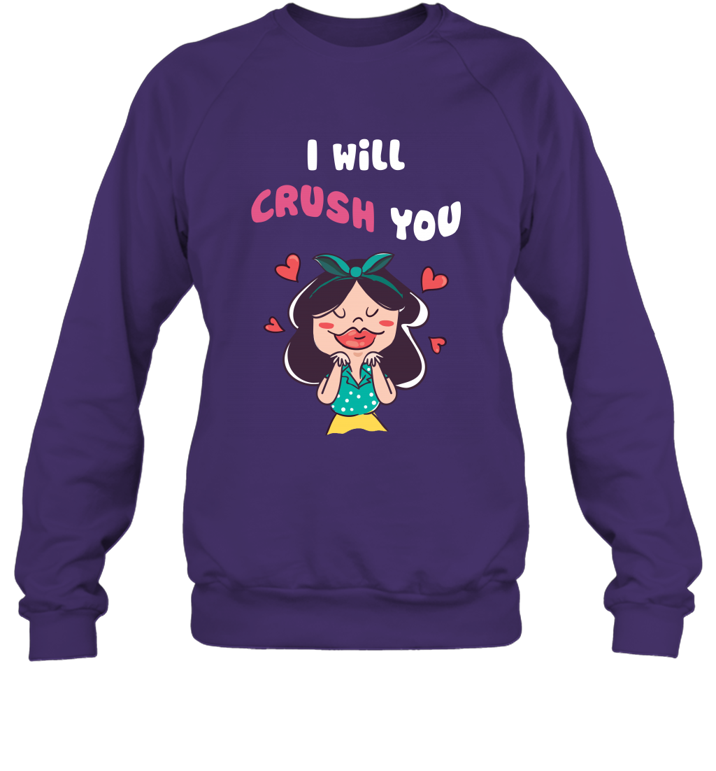 I Will Crush You Shirt Sweatshirt Sweatshirt Purple