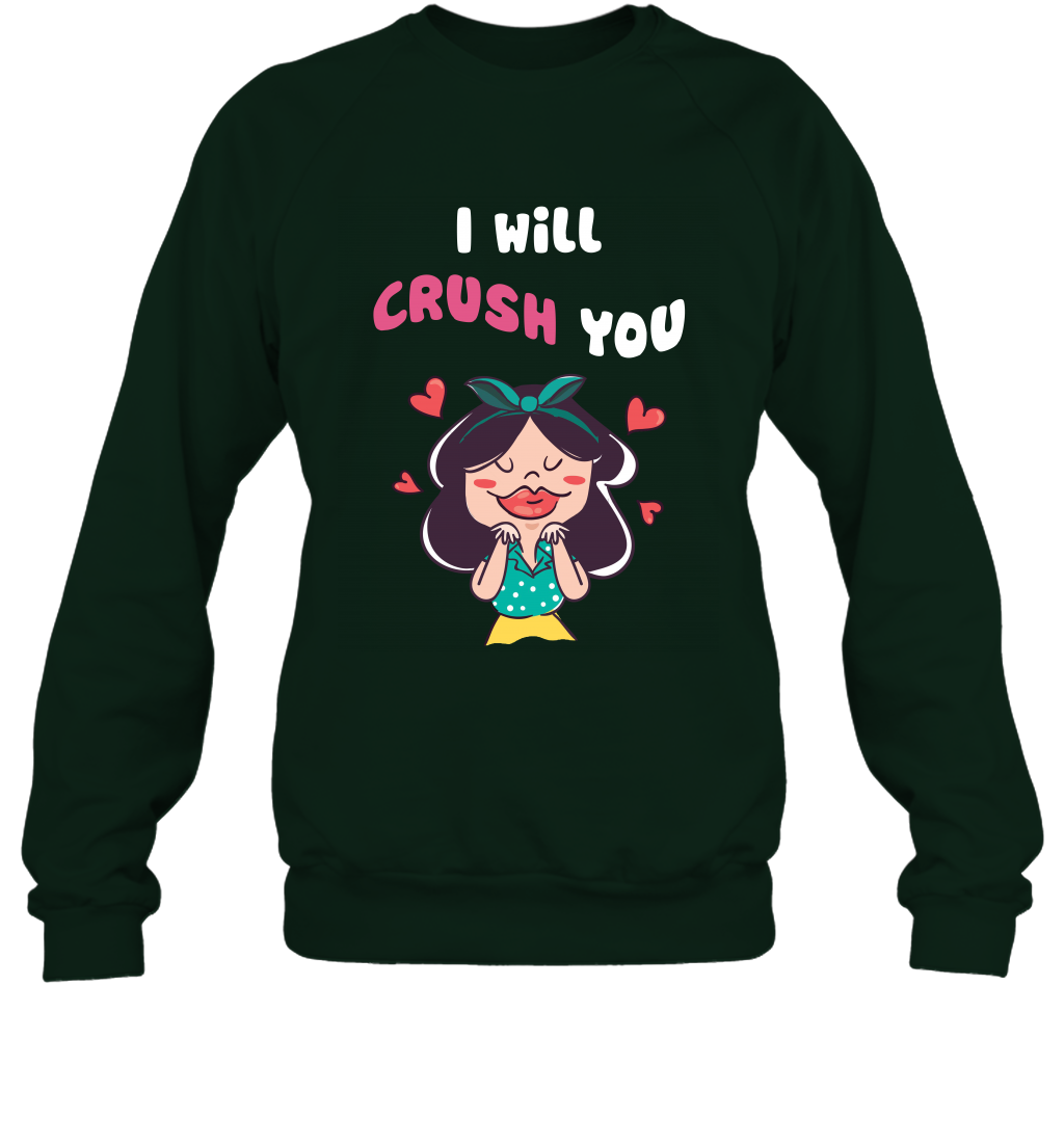 I Will Crush You Shirt Sweatshirt Sweatshirt Forest