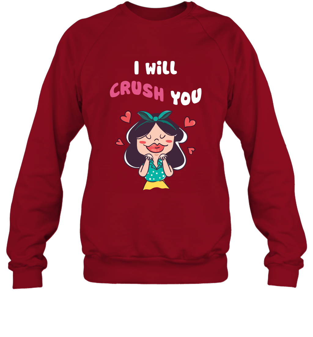 I Will Crush You Shirt Sweatshirt Sweatshirt Cardinal Red