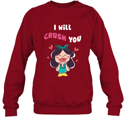 I Will Crush You Shirt Sweatshirt Sweatshirt Cardinal Red