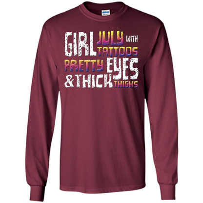 July Girl T-shirt With Tattoos Pretty Eyes and Thick Thighs Maroon