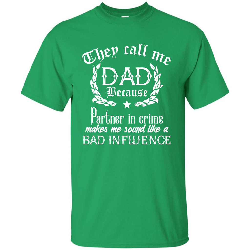 Daddy T-shirt They Call Me Dad Because Partner In Crime T-shirt Irish Green
