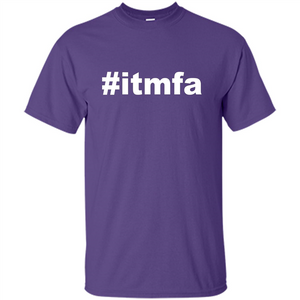 Hashtag ITMFA T-shirt