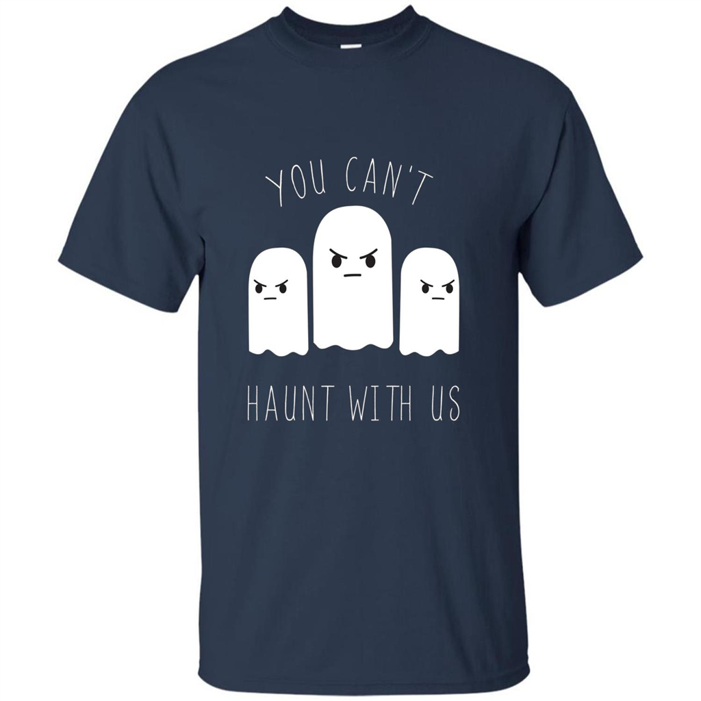 Funny Halloween Ghost T-shirt You Can't Haunt With Us T-Shirt Navy