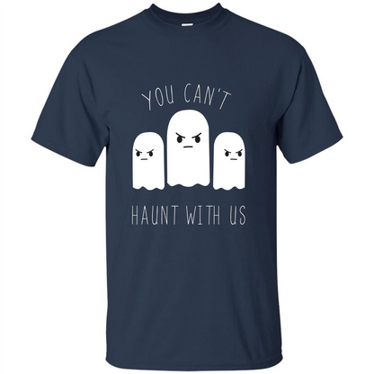 Funny Halloween Ghost T-shirt You Can't Haunt With Us T-Shirt Navy