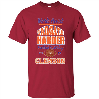 Work Hard Tailgate Harder in Clemson SC Game Day T-shirt Cardinal