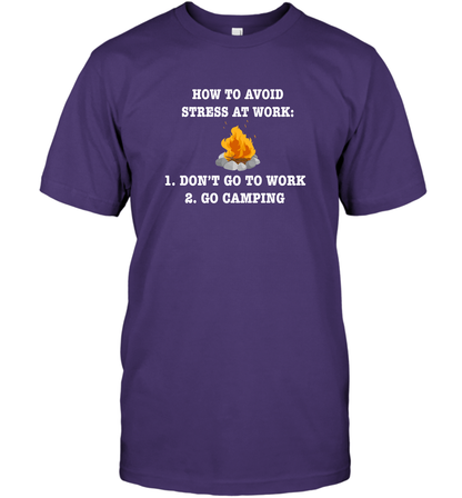 How To Avoid Stress At Work Don't Go To Work Go Camping Shirt T-Shirt Purple