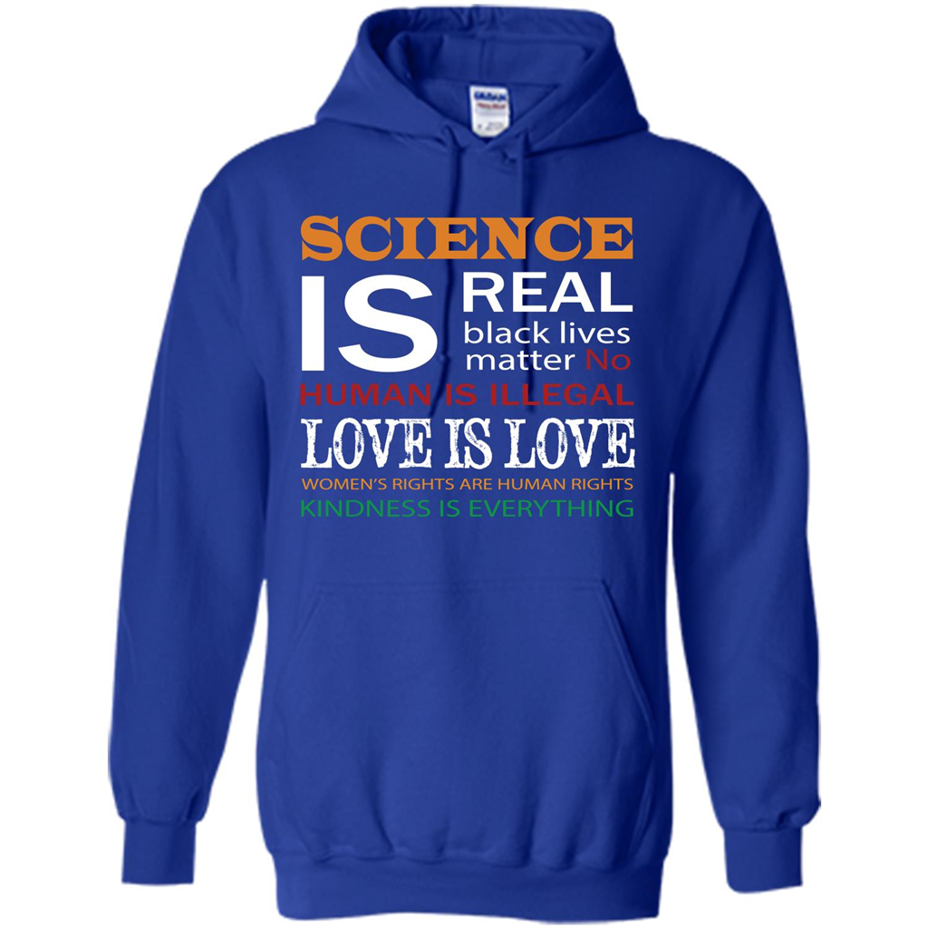 Science Is Real Black Lives Matter No Human Is Illegal Love Is Love T-shirt Royal