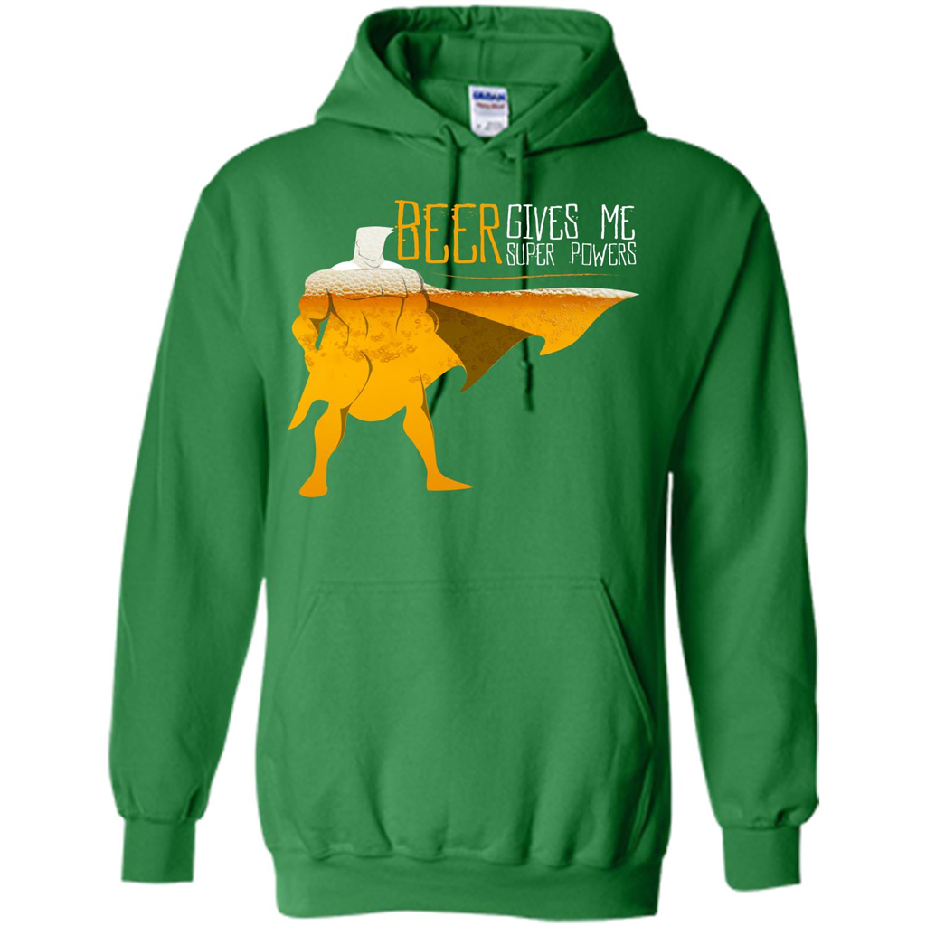 Beer. Beer Gives Me Super Powers T-shirt Irish Green