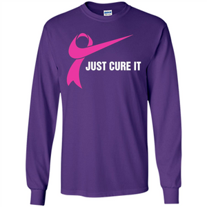 Breast Cancer Just Cure It T-Shirt