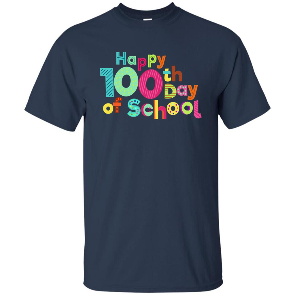 Happy 100Th Day Of School T Shirt For Teachers T-Shirt Navy