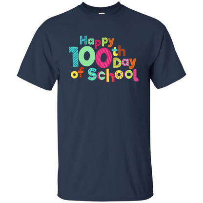 Happy 100Th Day Of School T Shirt For Teachers T-Shirt Navy
