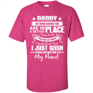 Daddy My Mind Knows You Are In A Better Place T-shirt