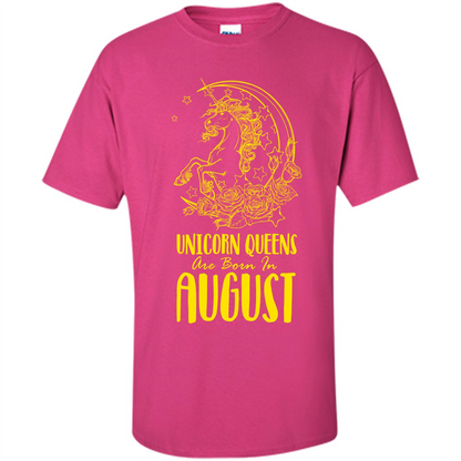 Augus Unicorn T-shirt Unicorn Queens Are Born In August Heliconia