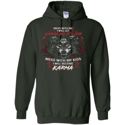 Mess With Me Ill Let Karma Do Its Job T-shirt Forest Green