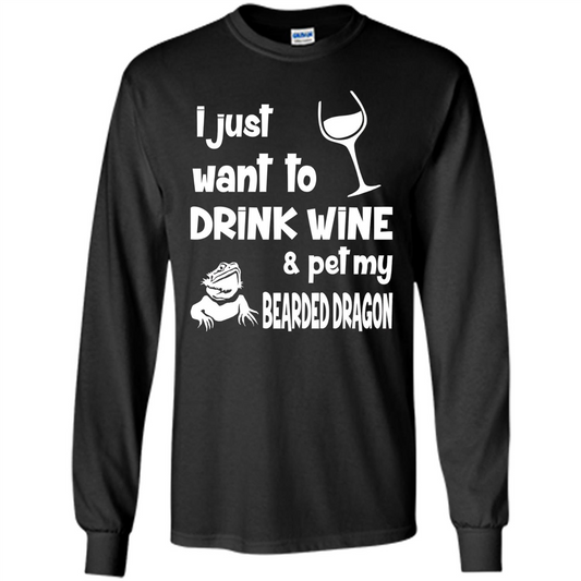 I Just Want To Drink Wine And Pet My Bearded Dragon T-shirt Black