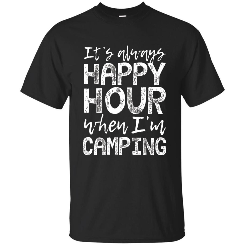 It's Always Happy Hour When I'm Camping T-shirt Black