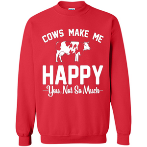 Cow Lovers T-shirt Cows Make Me Happy You Not So Much T-shirt