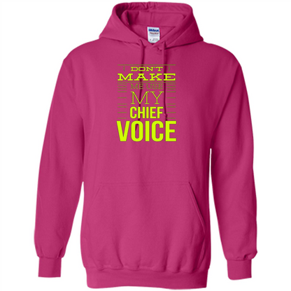 Don't Make Me Use My Chief Voice T-shirt Heliconia