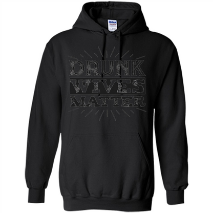 Drunk Wives Matter T-shirt Funny Saying Wine Wife Drinking T-shirt Black