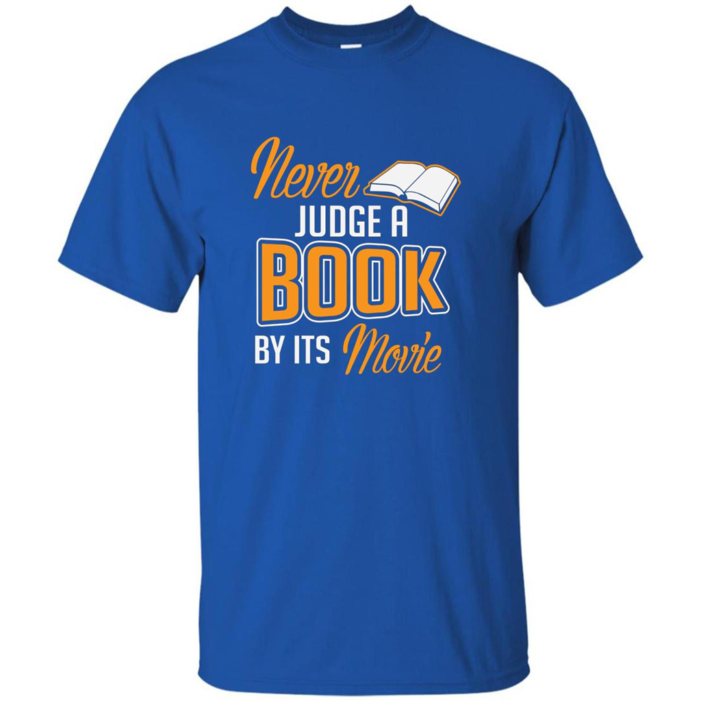 Book Reader T-shirt Never Judge A Book By It's Movie T-shirt Royal