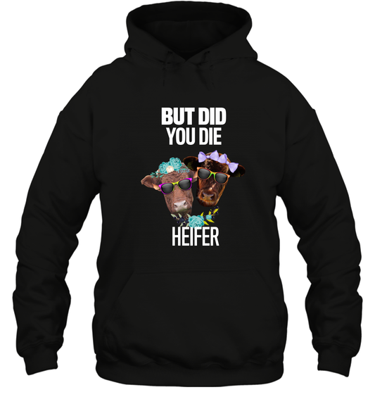 But Did You Die Heifer Farming Shirt Hoodie Black