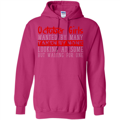October Girls Wanted By Many Taken By None Looking At Some T-shirt